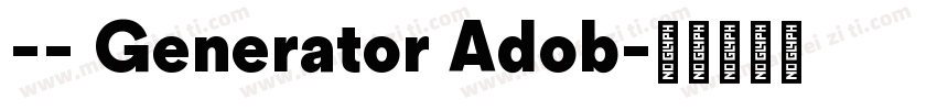 -- Generator Adob字体转换
